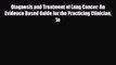 [PDF] Diagnosis and Treatment of Lung Cancer: An Evidence Based Guide for the Practicing Clinician