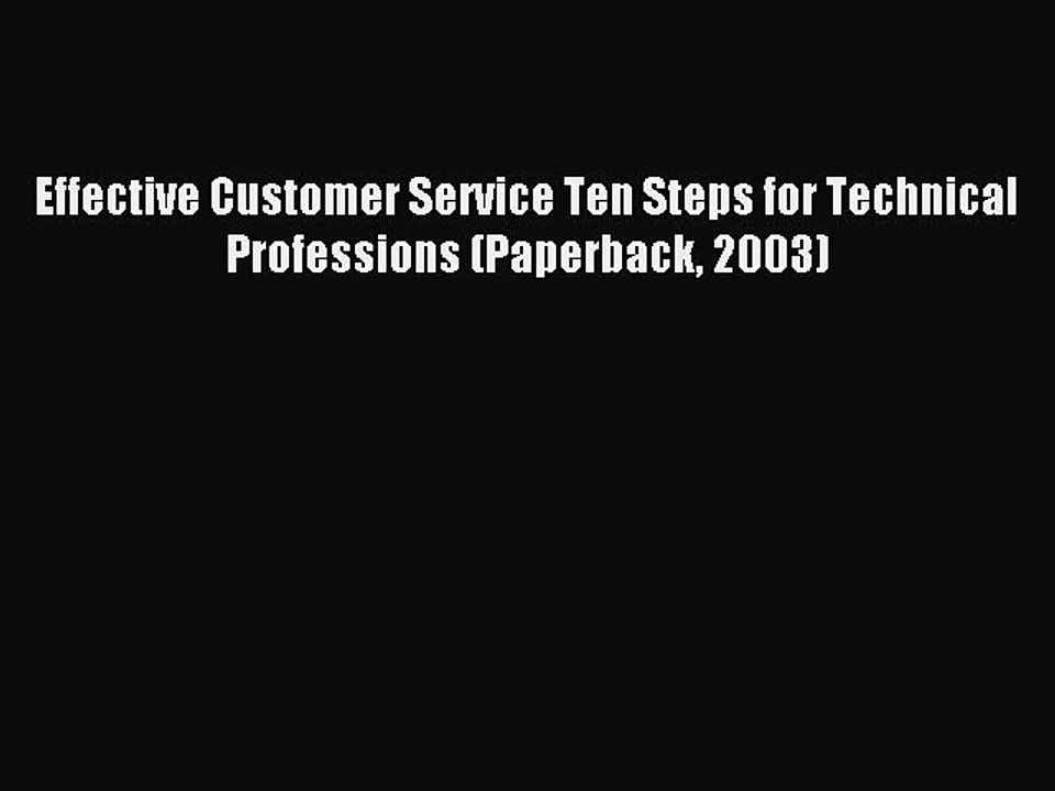 Read Effective Customer Service Ten Steps for Technical Professions (Paperback 2003) Ebook