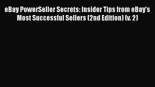 Read eBay PowerSeller Secrets: Insider Tips from eBay's Most Successful Sellers (2nd Edition)