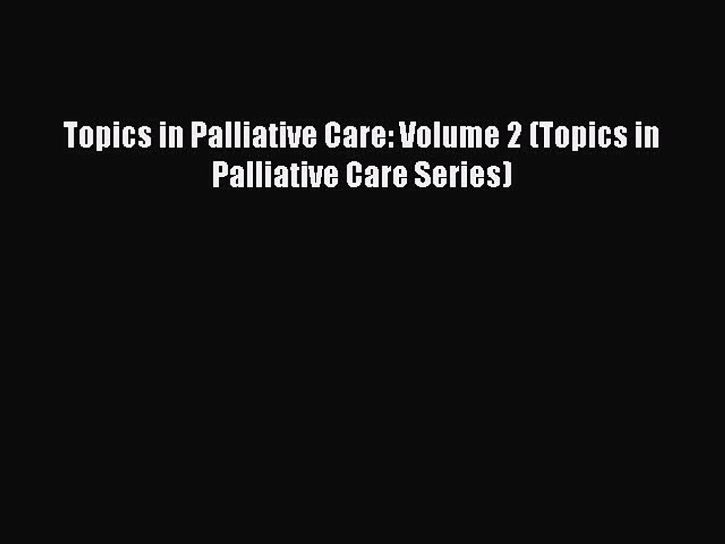⁣Read Topics in Palliative Care: Volume 2 (Topics in Palliative Care Series) Ebook Free