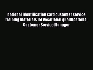 Read national identification card customer service training materials for vocational qualifications: