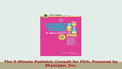 PDF  The 5Minute Pediatric Consult for PDA Powered by Skyscape Inc PDF Online