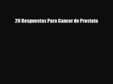 [PDF] 20 Respuestas Para Cancer de Prostata Download Online