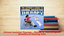Download  Animal Assisted Therapy  Mental  Psychological Benefits of Owning Pets Read Online
