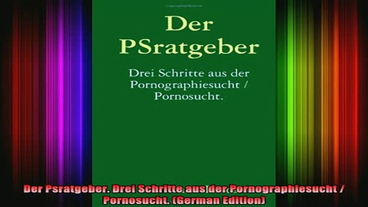FREE EBOOK ONLINE  Der Psratgeber Drei Schritte aus der Pornographiesucht  Pornosucht German Edition Full EBook