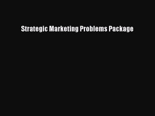 Read Strategic Marketing Problems Package Ebook Free