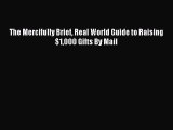 Read The Mercifully Brief Real World Guide to Raising $1000 Gifts By Mail Ebook Online
