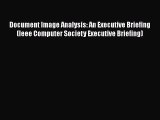 Read Document Image Analysis: An Executive Briefing (Ieee Computer Society Executive Briefing)