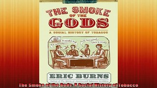 READ book  The Smoke of the Gods A Social History of Tobacco Full Free
