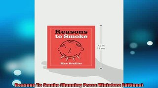 READ book  Reasons To Smoke Running Press Miniature Editions Online Free