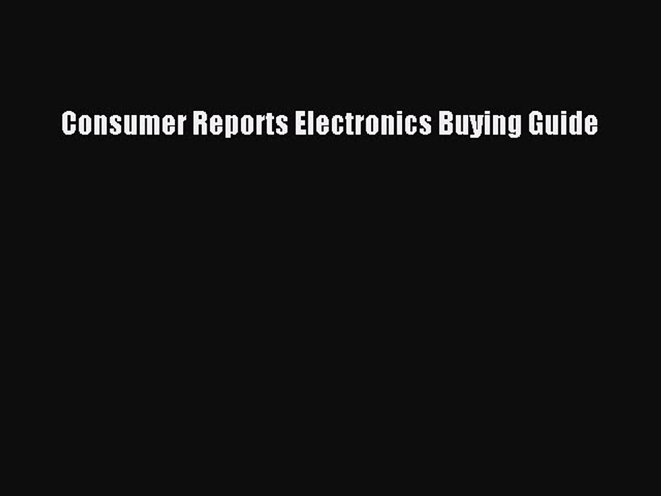 Read Consumer Reports Electronics Buying Guide Ebook Free