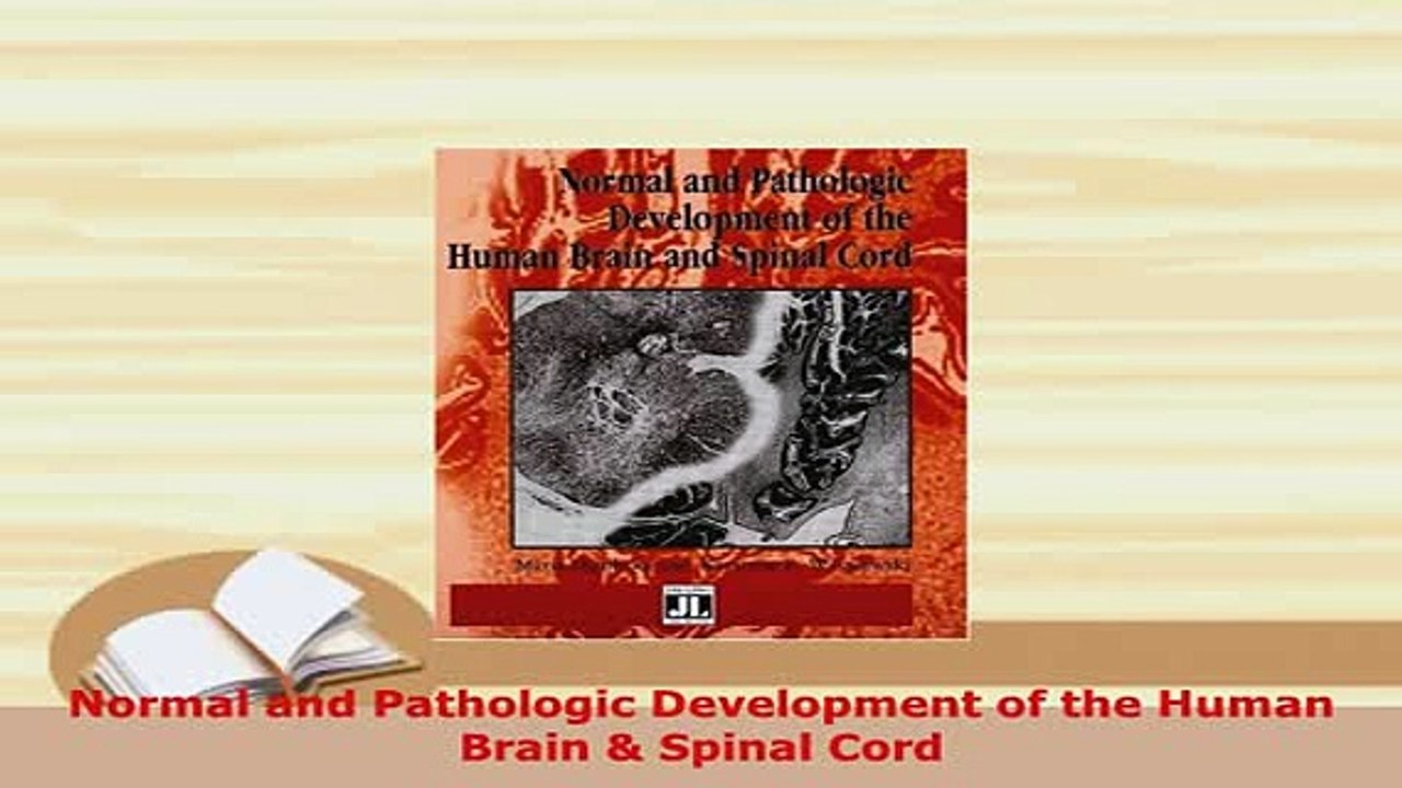 PDF  Normal and Pathologic Development of the Human Brain  Spinal Cord Read Full Ebook