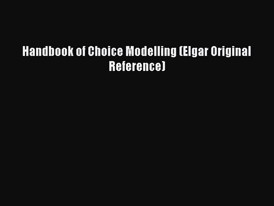 Read Handbook of Choice Modelling (Elgar Original Reference) Ebook Free