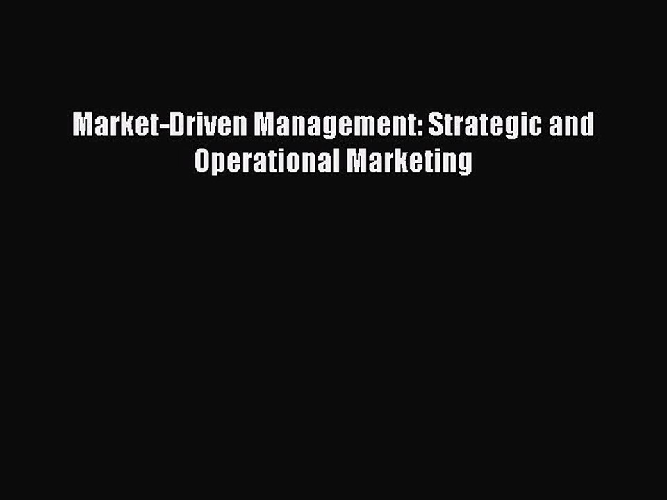 Read Market-Driven Management: Strategic and Operational Marketing PDF Online
