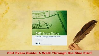 Download  Cmt Exam Guide A Walk Through the Blue Print Read Online