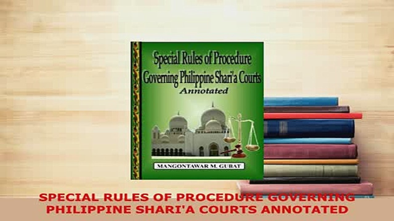 Download  SPECIAL RULES OF PROCEDURE GOVERNING PHILIPPINE SHARIA COURTS ANNOTATED  Read Online