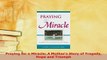 Download  Praying for a Miracle A Mothers Story of Tragedy Hope and Triumph Read Online