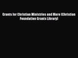 Read Grants for Christian Ministries and More (Christian Foundation Grants Library) PDF Online