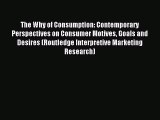 Read The Why of Consumption: Contemporary Perspectives on Consumer Motives Goals and Desires