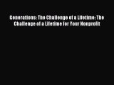 Read Generations: The Challenge of a Lifetime: The Challenge of a Lifetime for Your Nonprofit
