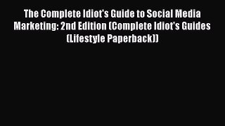 Read The Complete Idiot's Guide to Social Media Marketing: 2nd Edition (Complete Idiot's Guides