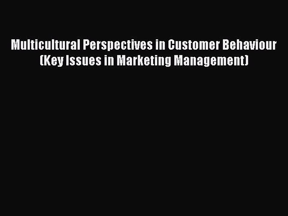 Read Multicultural Perspectives in Customer Behaviour (Key Issues in Marketing Management)