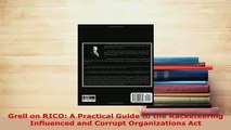 Download  Grell on RICO A Practical Guide to the Racketeering Influenced and Corrupt Organizations  Read Online