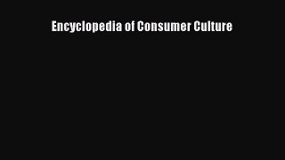 Read Encyclopedia of Consumer Culture Ebook Free