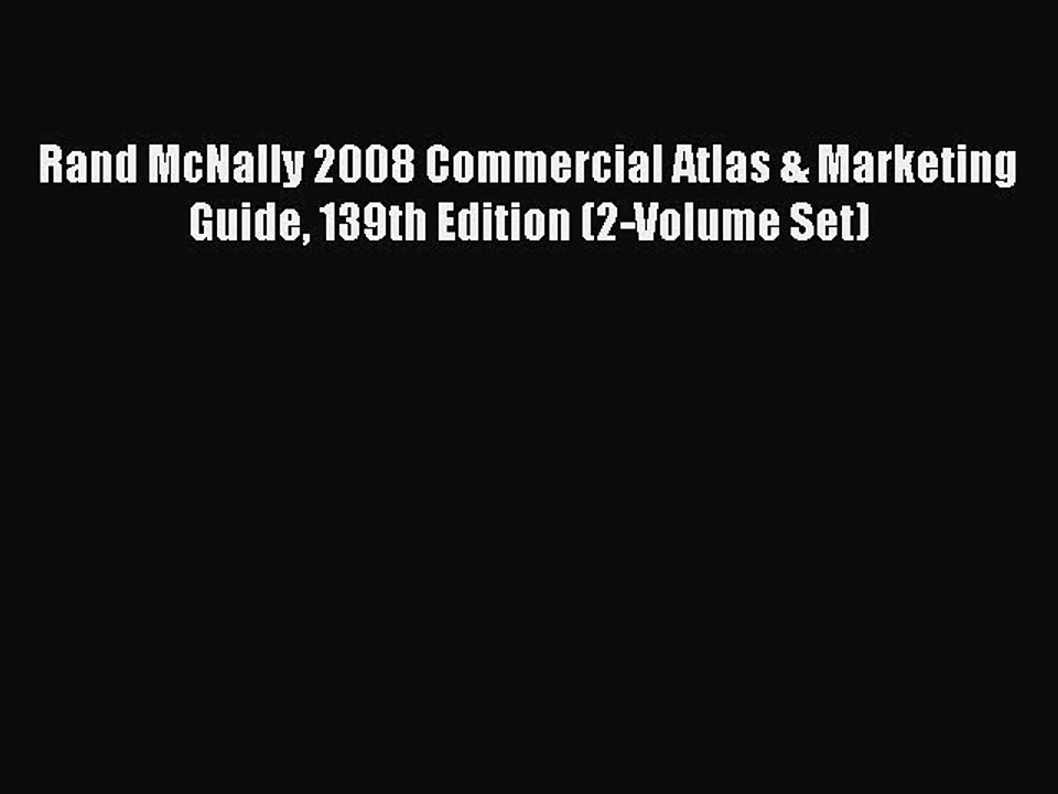 Read Rand McNally 2008 Commercial Atlas & Marketing Guide 139th Edition (2-Volume Set) Ebook