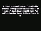 Read Achieving Customer Mindshare Through Public Relations: Industry Leaders on Understanding