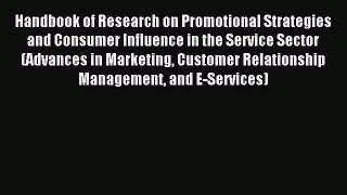 Read Handbook of Research on Promotional Strategies and Consumer Influence in the Service Sector