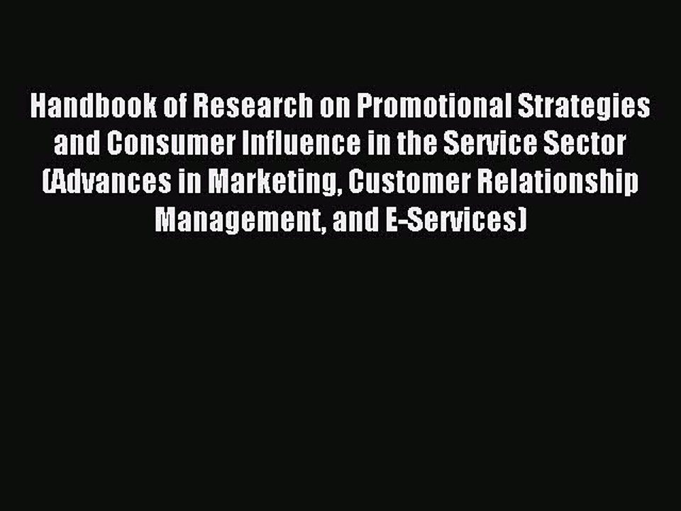 Read Handbook of Research on Promotional Strategies and Consumer Influence in the Service Sector