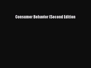 Download Consumer Behavior (Second Edition Ebook Free