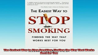 READ book  The Easiest Way to Stop Smoking Finding the Way That Works Best for You Online Free