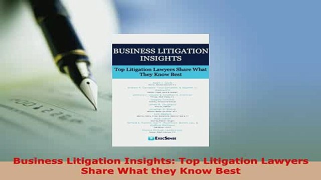 PDF Business Litigation Insights Top Litigation Lawyers Share What they Know Best Free Books