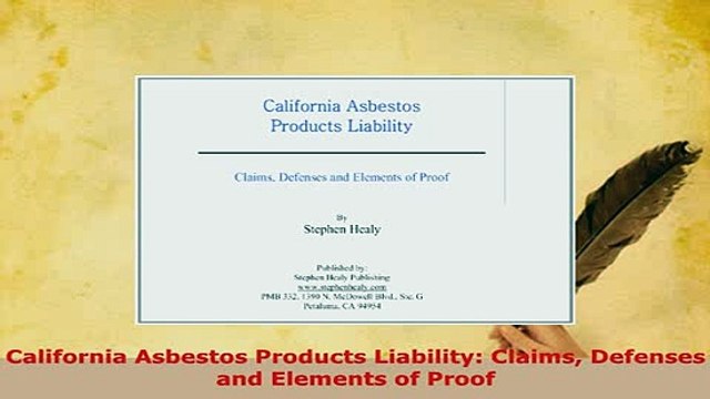 Download California Asbestos Products Liability Claims Defenses and Elements of Proof Free Books