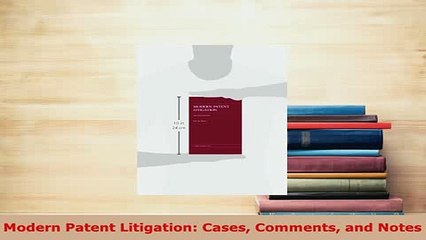 PDF  Modern Patent Litigation Cases Comments and Notes  EBook
