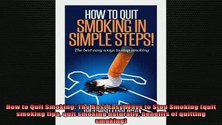 READ book  How to Quit Smoking The Best Easy Ways to Stop Smoking quit smoking tips quit smoking Free Online