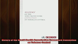 READ book  History of the World Health Organization Framework Convention on Tobacco Control Full EBook