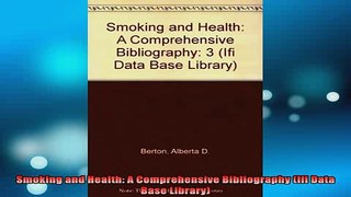 FREE EBOOK ONLINE  Smoking and Health A Comprehensive Bibliography Ifi Data Base Library Full EBook