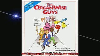 READ FREE Ebooks  The OrganWise Guys Clean Air March Online Free