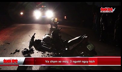 Va chạm xe máy, 3 người nguy kịch