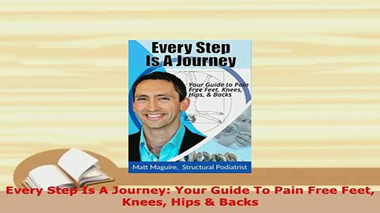 PDF  Every Step Is A Journey Your Guide To Pain Free Feet Knees Hips  Backs Free Books
