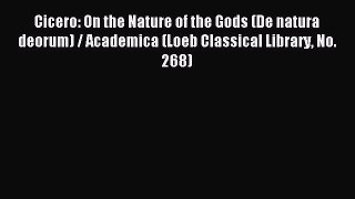 Read Cicero: On the Nature of the Gods (De natura deorum) / Academica (Loeb Classical Library