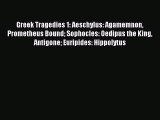 Download Greek Tragedies 1: Aeschylus: Agamemnon Prometheus Bound Sophocles: Oedipus the King