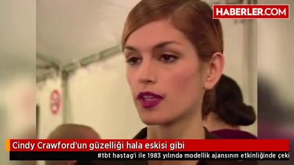 Cindy Crawford'un güzelliği hala eskisi gibi