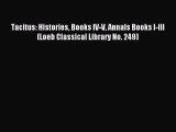 Download Tacitus: Histories Books IV-V Annals Books I-III (Loeb Classical Library No. 249)