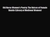 Read Old Norse Women's Poetry: The Voices of Female Skalds (Library of Medieval Women) Ebook