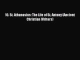 Read 10. St. Athanasius: The Life of St. Antony (Ancient Christian Writers) Ebook Free