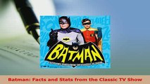 PDF  Batman Facts and Stats from the Classic TV Show PDF Book Free
